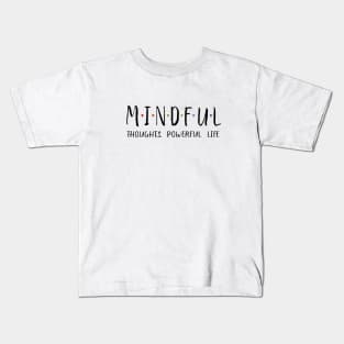 Mindful Thoughts, Powerful Life | Mindset Quotes Kids T-Shirt